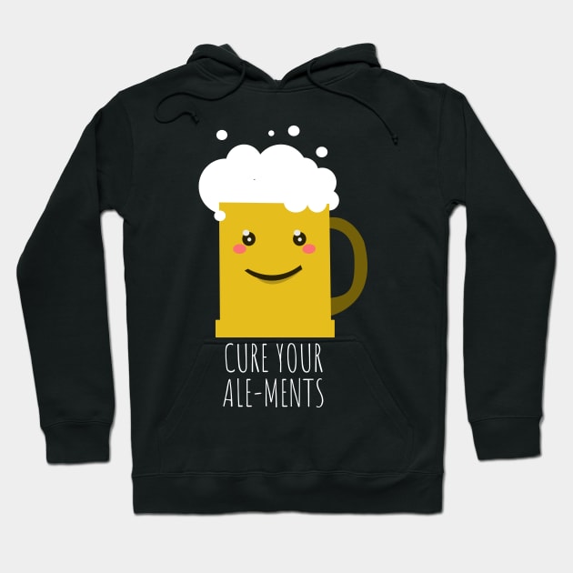 'Cure Ale-Ments' Hilarous Beer Pun Witty Gift Hoodie by ourwackyhome